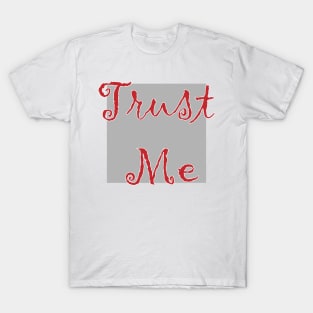 trust me T-Shirt